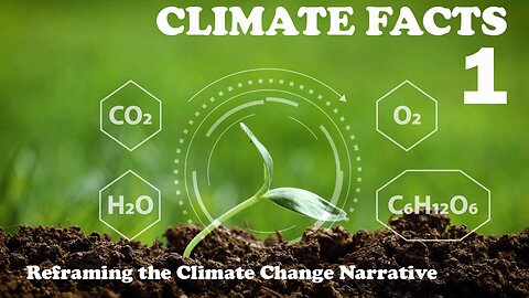 Climate Facts - 1 - Reframing the Climate Change Narrative