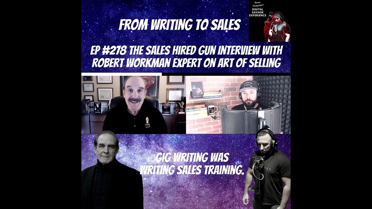 From Writing to Sales - Ep 278 The Sales Hired Gun With Robert Workman Expert On Art of Selling