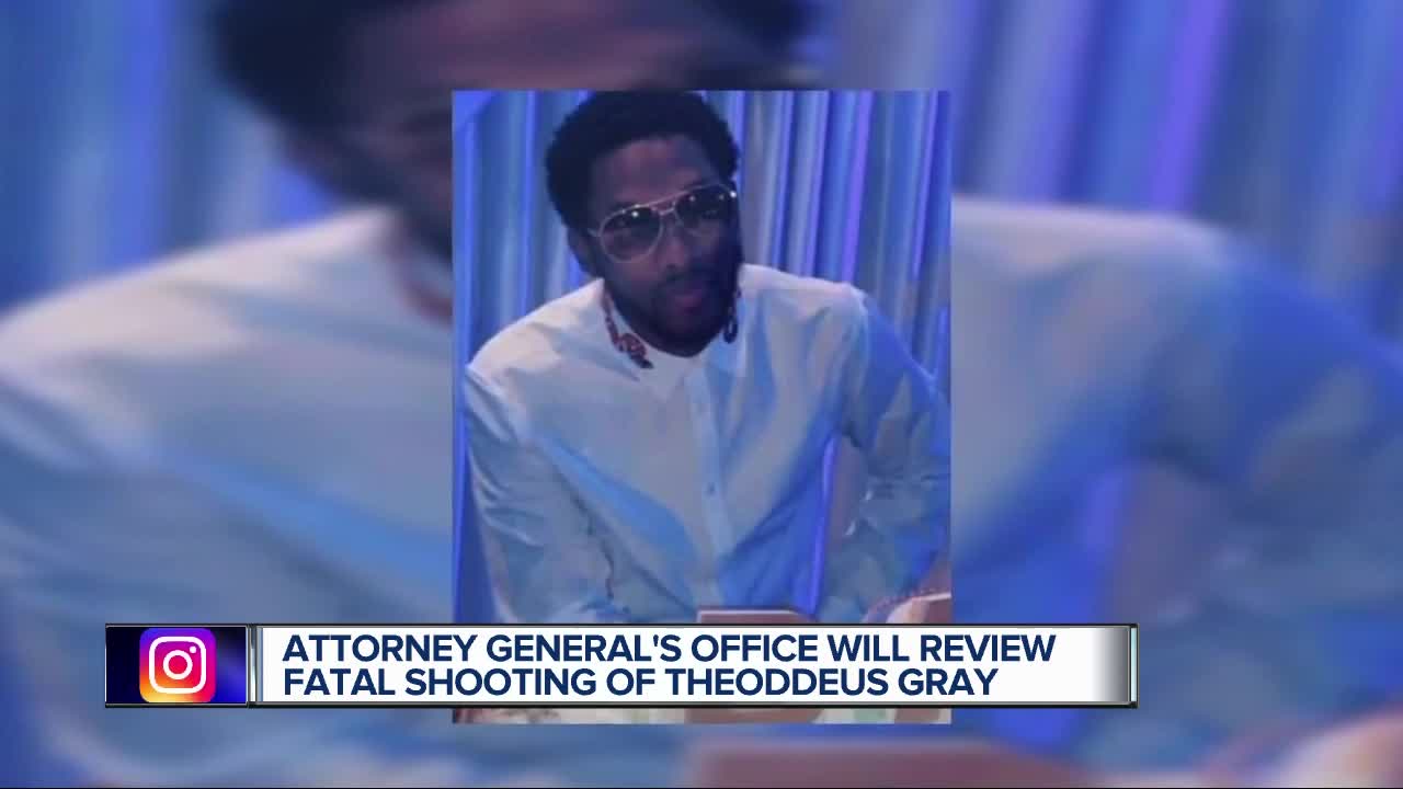 Attorney General's office to review fatal shooting of Theoddeus Gray