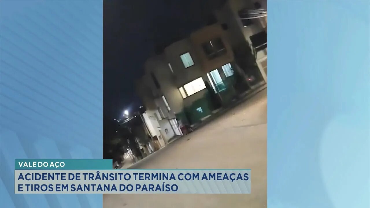 Vale do Aço: Acidente de trânsito termina com ameaças e tiros em Santana do Paraíso.