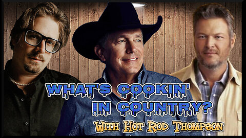 George Wins Again! Blake’s New Song... And So Much More! This Is What’s Cookin’ In Country!