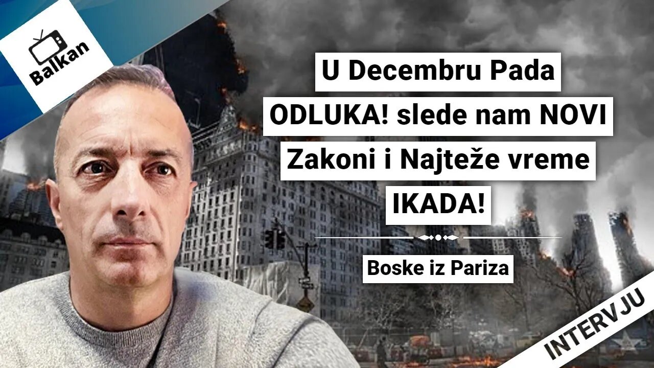 U Decembru Pada ODLUKA! slede nam NOVI Zakoni i Najteže vreme IKADA! -Boske iz Pariza