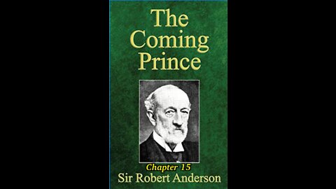 The Coming Prince by Sir Robert Anderson. Chapter 15