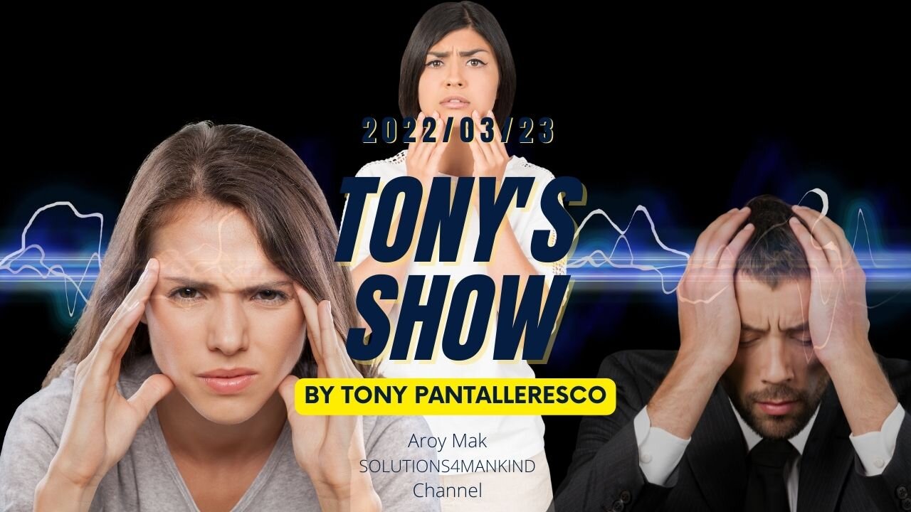 Tony Pantalleresco 2022/03/23 Tony's Show