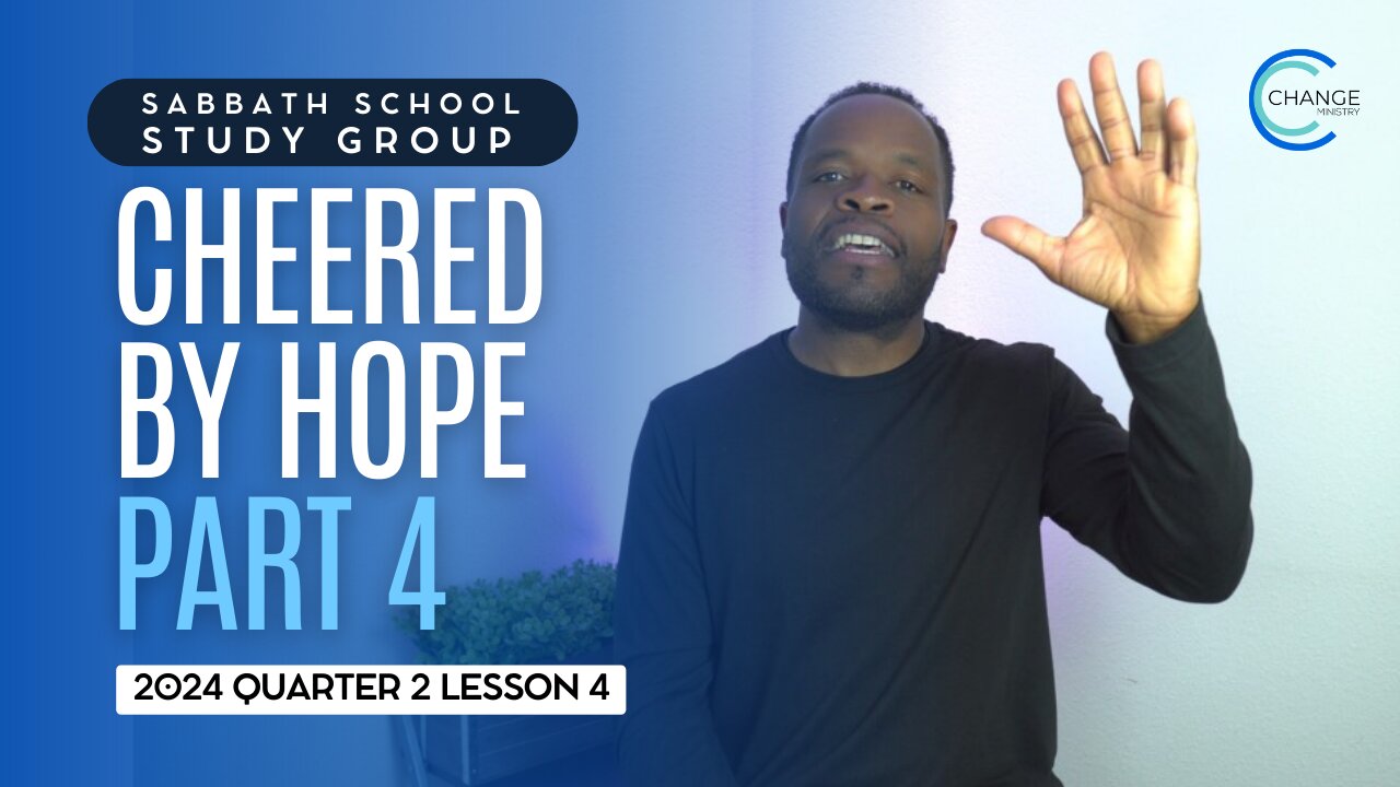 Cheered by Hope (John 11) Sabbath School Lesson Study Group w/ Chris Bailey III