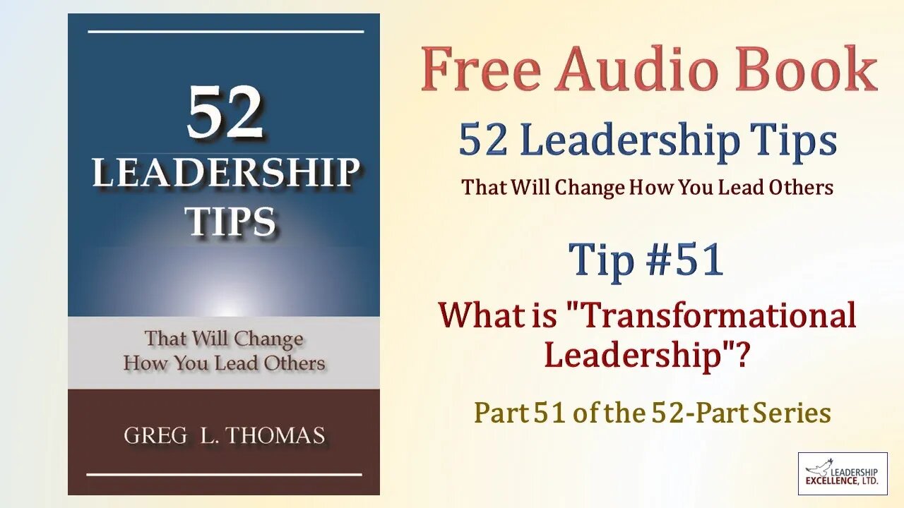 52 Leadership Tips Audio Book - Tip #51: What is "Transformational Leadership"?