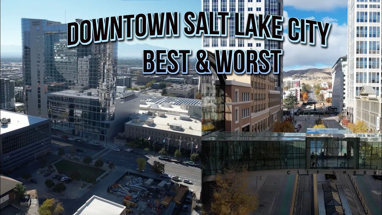 Downtown Salt Lake City Tour -- The good and the bad of Salt Lake City