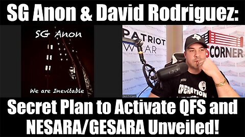 SG Anon & David Rodriguez: Secret Plan to Activate QFS and NESARA/GESARA Unveiled>