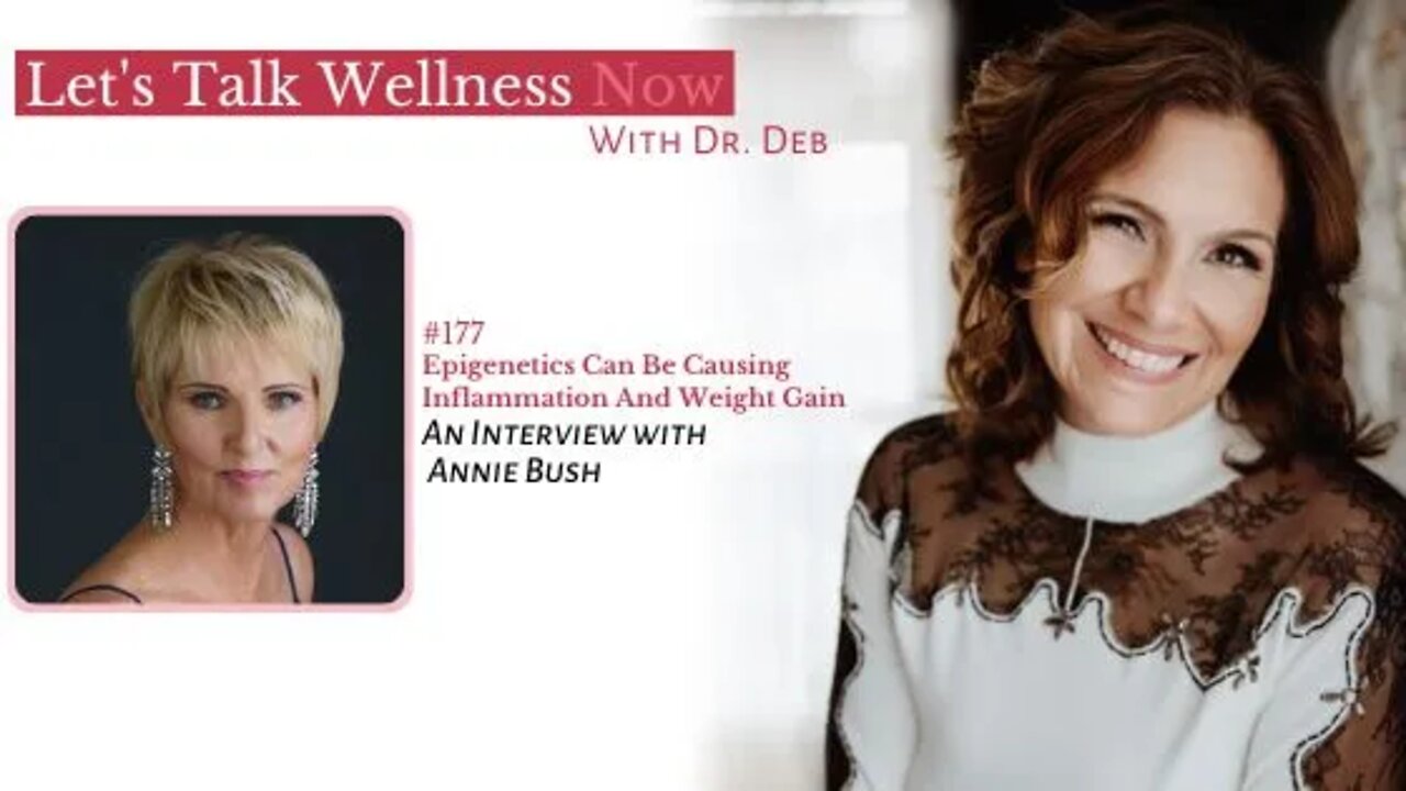 Episode 177: Epigenetics Can Be Causing Inflammation And Weight Gain with Annie Bush