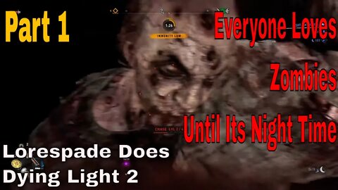 First Time Lorespade Gets Griefed By Night Time in Dying Light 2 For Real Massive Freakouts EP.1