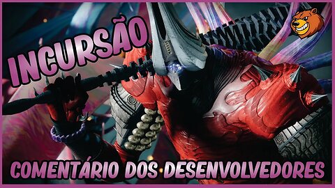 DESTINY 2 │ RAIZ DOS PESADELOS COMENTÁRIOS DOS DESENVOLVEDORES