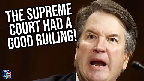 The Supreme Court Had A Good Ruiling!