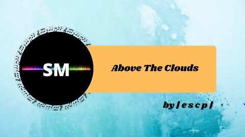 Above The Clouds by | e s c p | - No Copyright Music