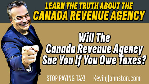 Will The Canada Revenue Agency Sue You If You Owe Taxes?