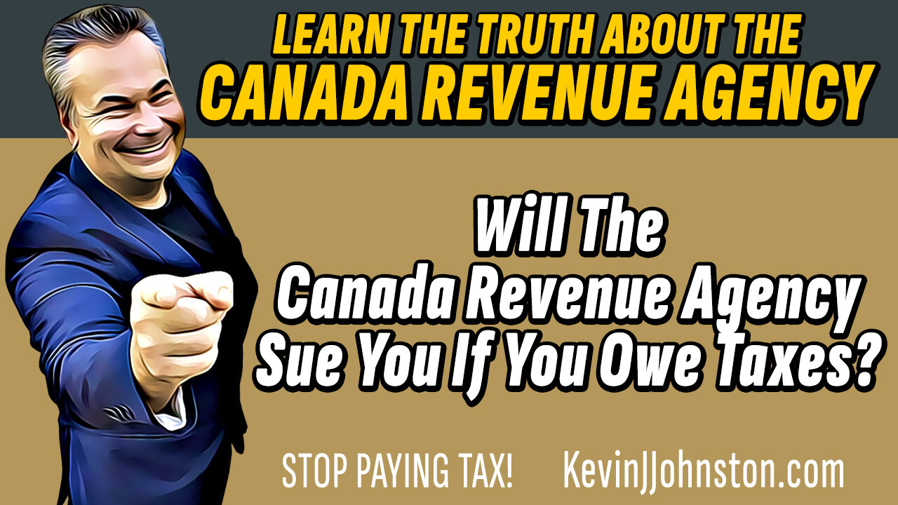 Will The Canada Revenue Agency Sue You If You Owe Taxes?
