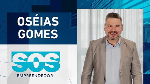 SOS EMPREENDEDOR COM OSÉIAS GOMES I 24/10/2023