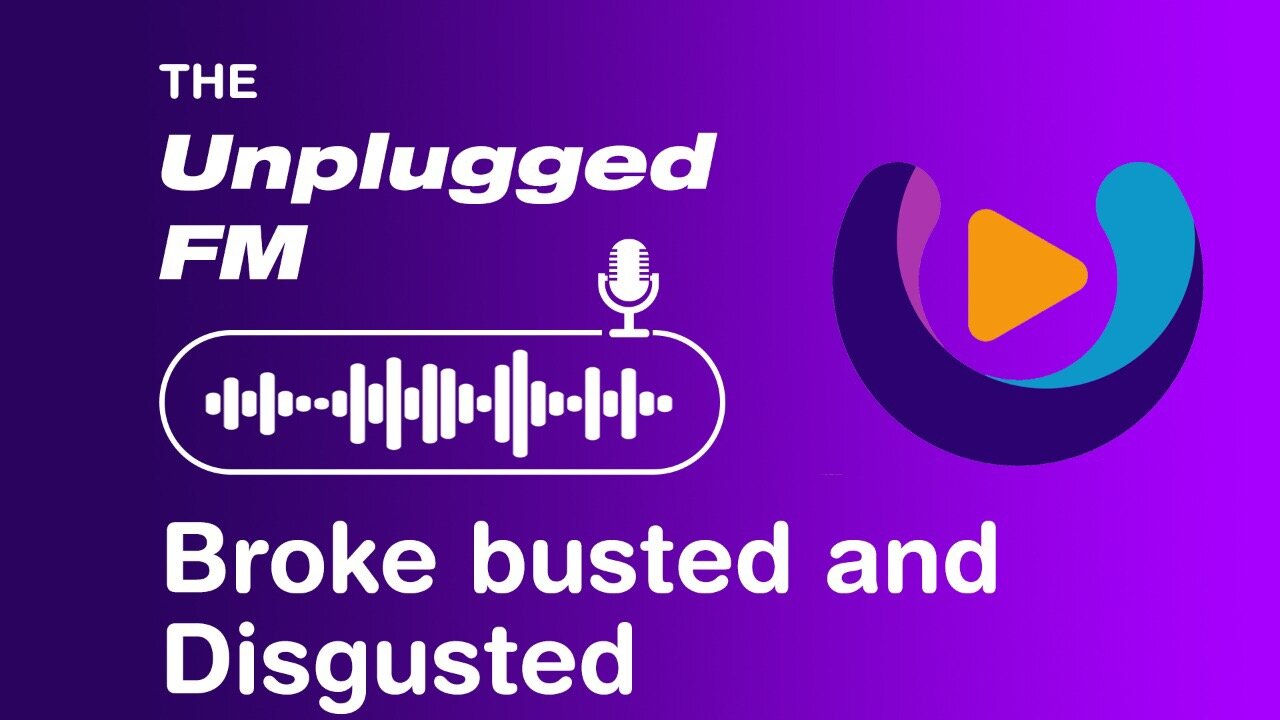 BROKE BUSTED AND DISGUSTED UNPLUGGED FM