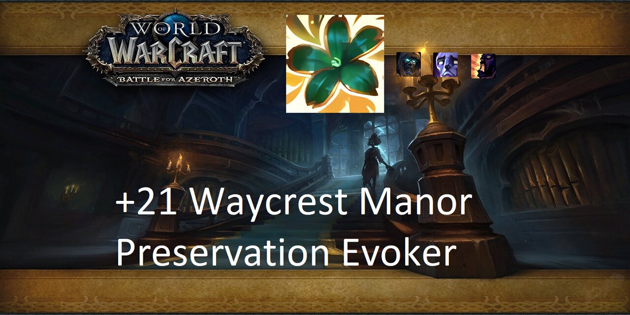 +21 Waycrest Manor | Preservation Evoker | Tyrannical | Afflicted | Bolstering | #23