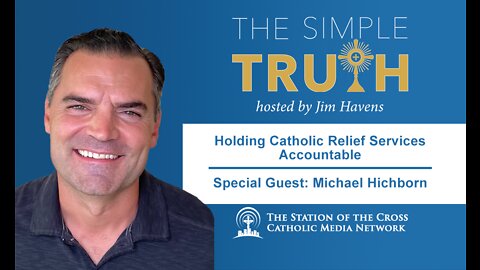 Michael Hichborn Explains the Importance of Holding Catholic Relief Services Accountable