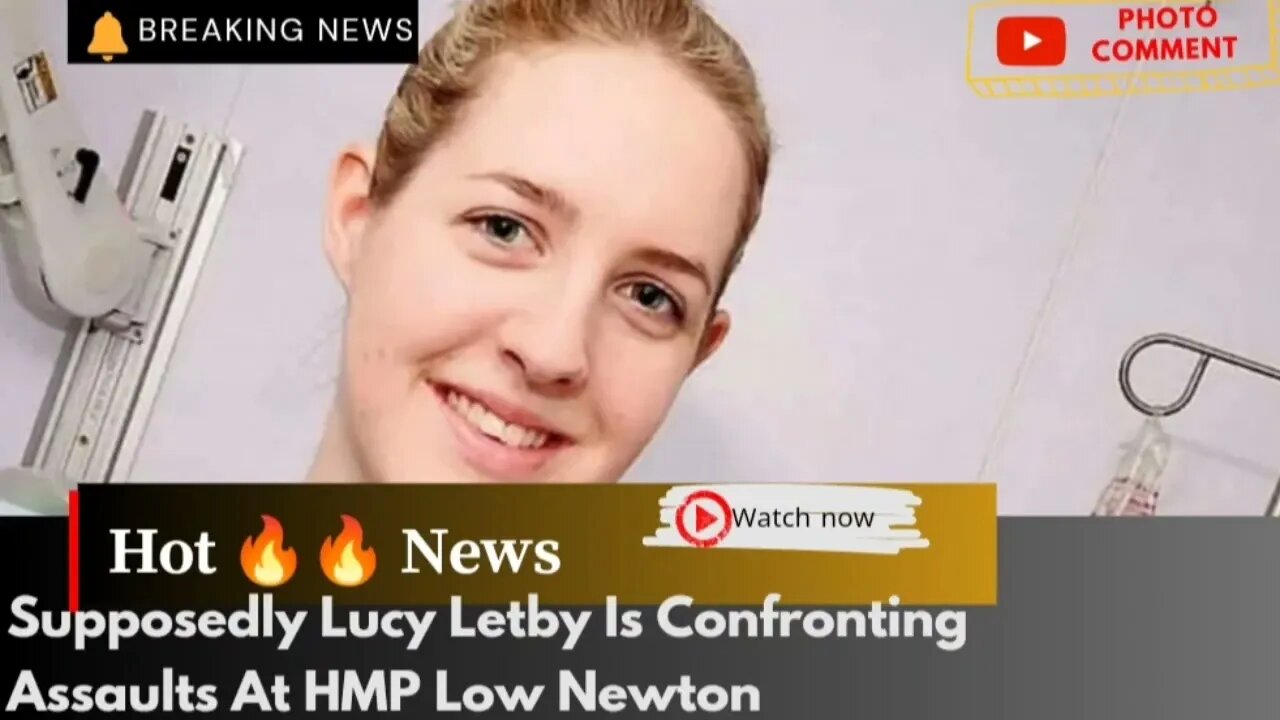 Supposedly Lucy Letby Is Confronting Assaults At HMP Low Newton