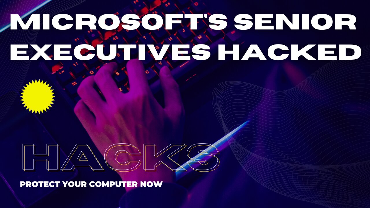 Cyber Siege: Microsoft Executives Hacked