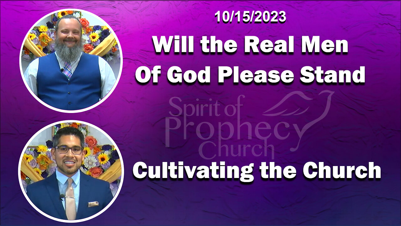 Will the Real Men of God Please Stand / Cultivating the Church 10/15/2023