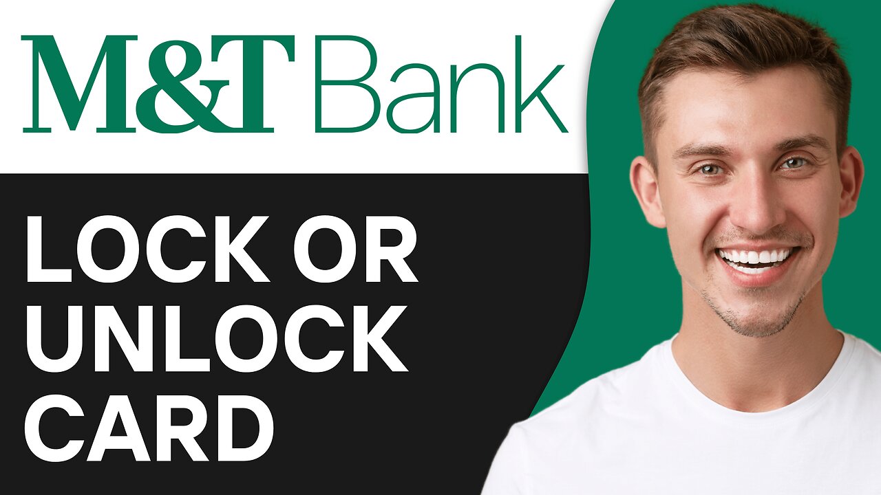 How to Lock Or Unlock Card M&T Bank Card