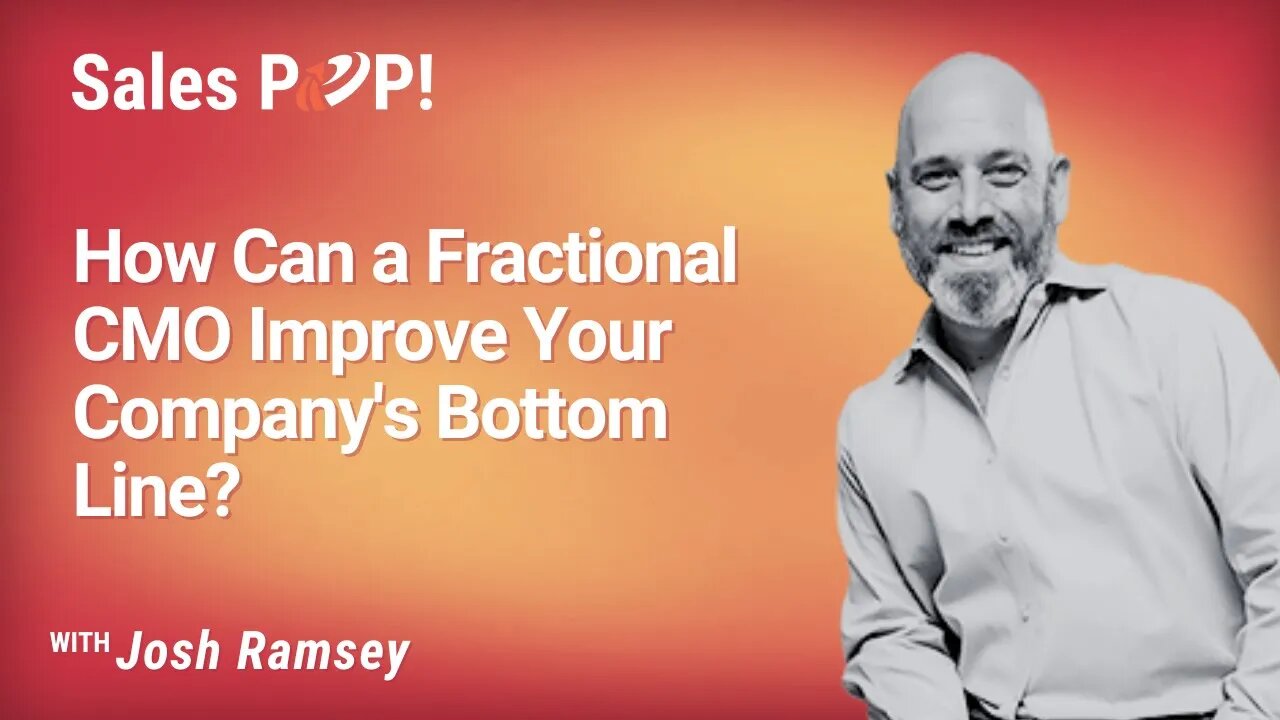 How Can a Fractional CMO Improve Your Company's Bottom Line? with Joshua Ramsey