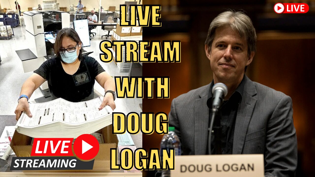 Live Guest: Doug Logan Maricopa Audit Sun. 3-27-22 2PM EST