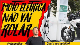 MOTO ELÉTRICA, NÃO VAI ROLAR.. QUAL É A SUA OPINIÃO?