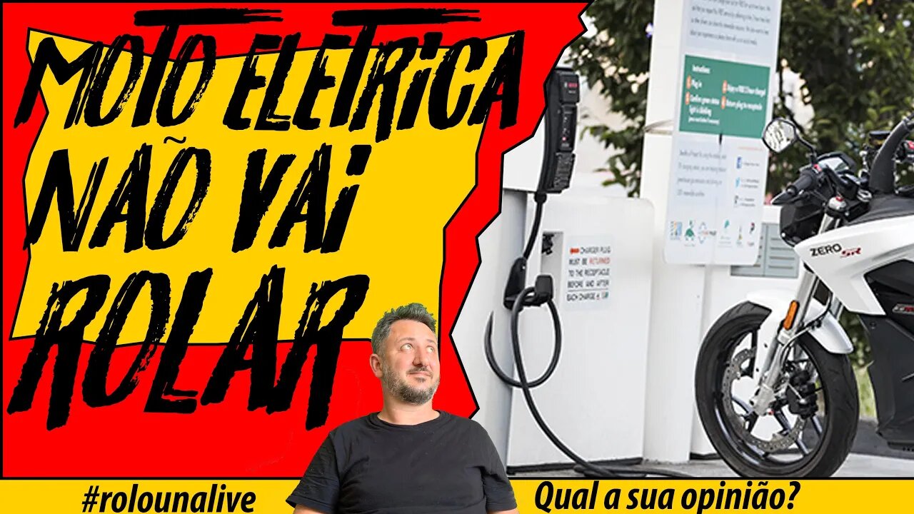 MOTO ELÉTRICA, NÃO VAI ROLAR.. QUAL É A SUA OPINIÃO?