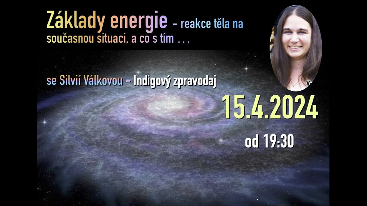 Základy energie - reakce těla na současnou situaci se Silvií Válkovou (Indigový zpravodaj)