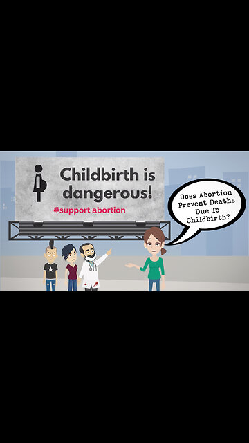 Abortion Distortion #51 - Does Abortion Prevent Deaths Due To Childbirth?