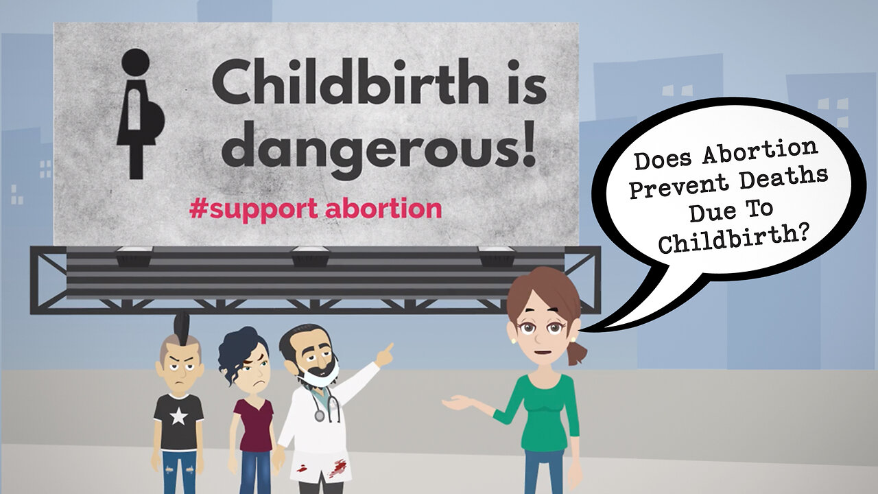 Abortion Distortion #51 - Does Abortion Prevent Deaths Due To Childbirth?