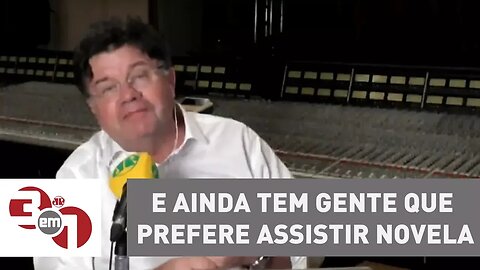 Marcelo Madureira: "E ainda tem gente que prefere assistir novela"