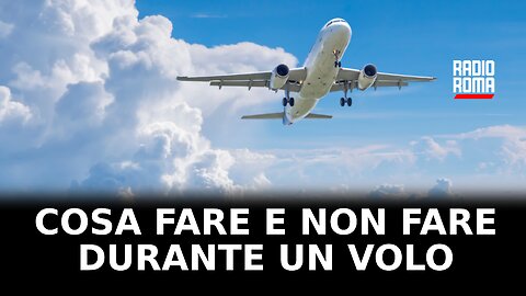 Cosa fare e non fare durante un volo, i consigli dell'assistenza di volo