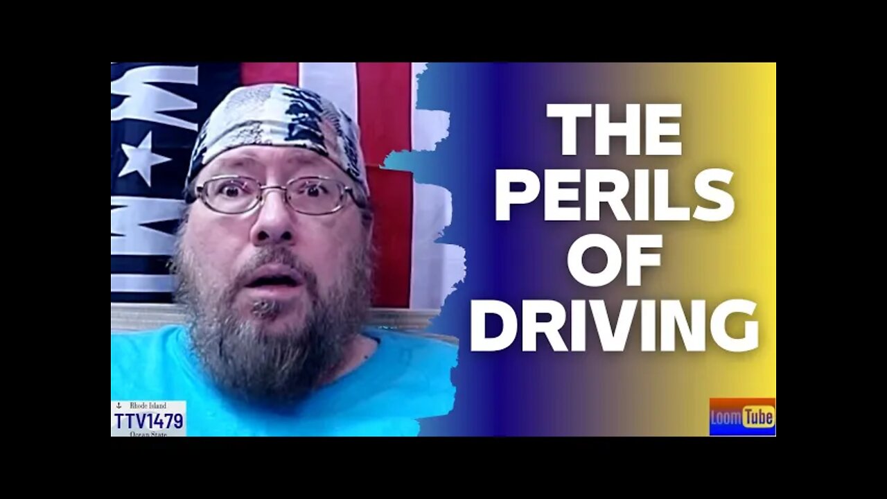 THE PERILS OF DRIVING - 010922 TTV1479