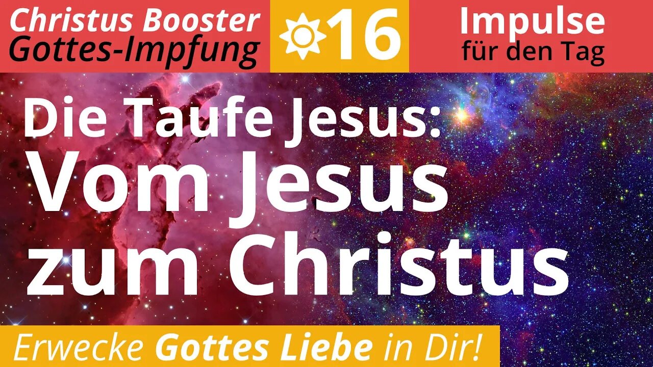 Christus Booster 16- Tages-Impulse: "Die Taufe Jesus: Vom Jesus zum Christus"