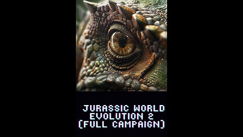 Jurassic World Evolution 2 (FULL CAMPAIGN)