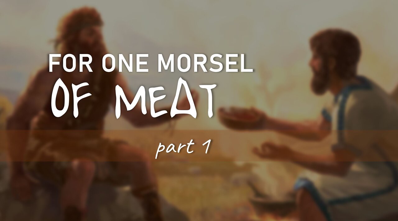 FOR ONE MORSEL OF MEAT part 1
