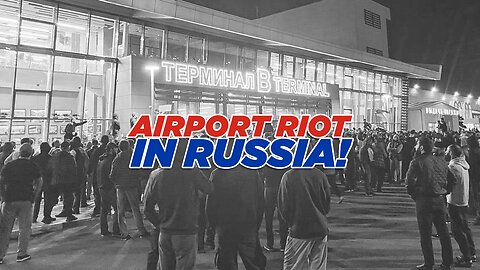 RUSSIA FALSELY ACCUSES UKRAINE OF STAGING AIRPORT RIOTS TARGETING ISRAELIS!