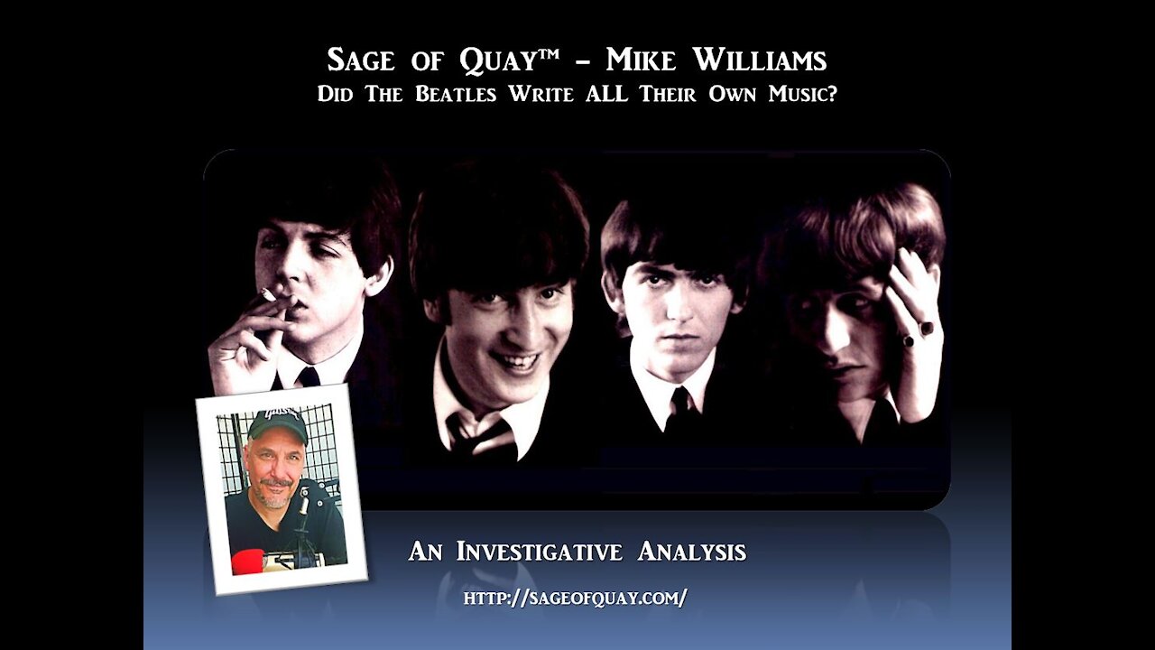 Sage of Quay™ - Mike Williams - Did The Beatles Write All Their Own Music?