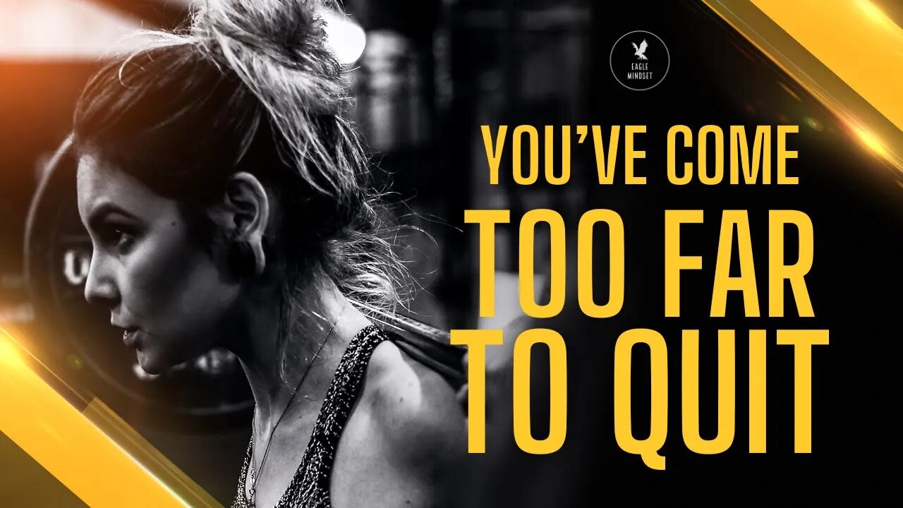 YOU'VE COME TOO FAR TO QUIT New Motivational Video ft Tony Robbins