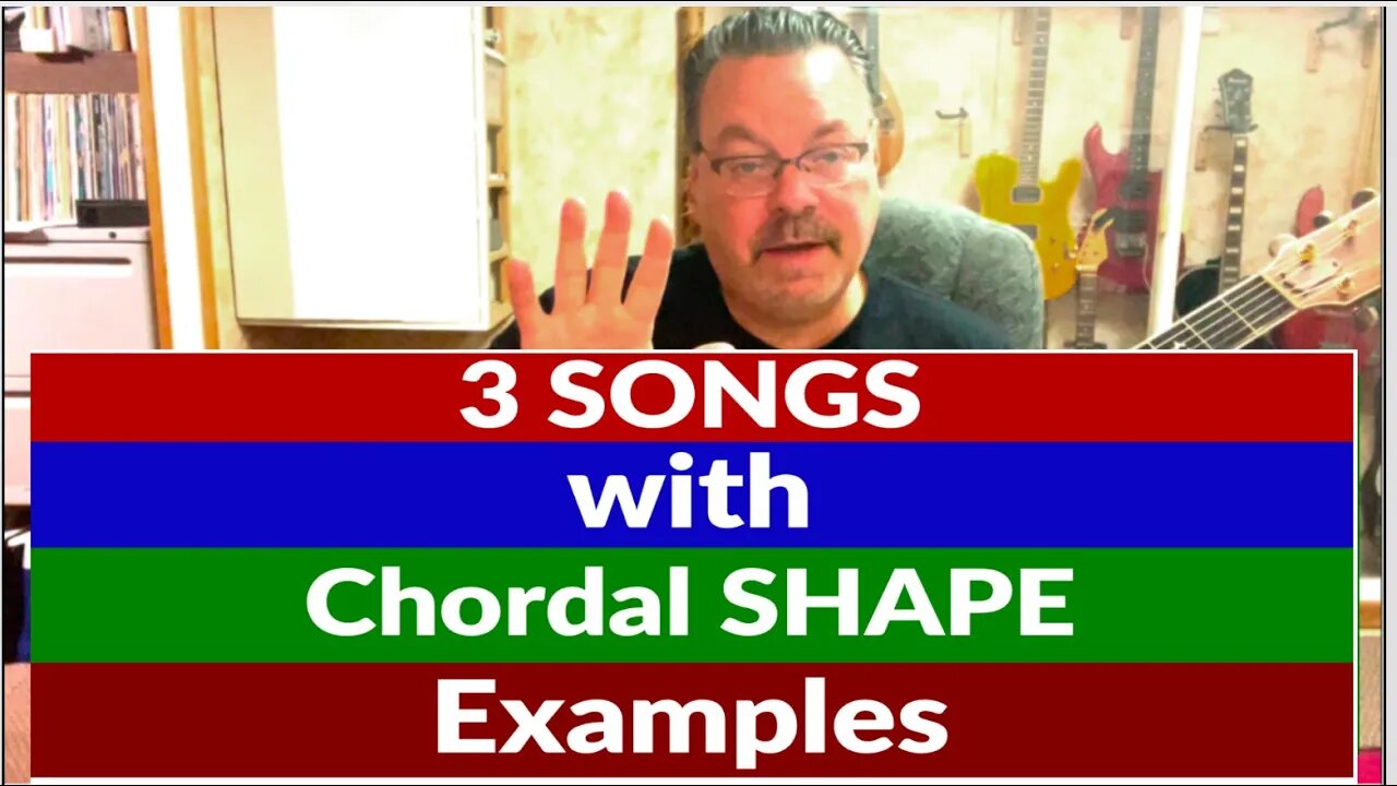 3 Songs with Chordal Shape Examples