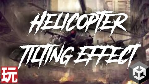 Helicopter Tilting Effect