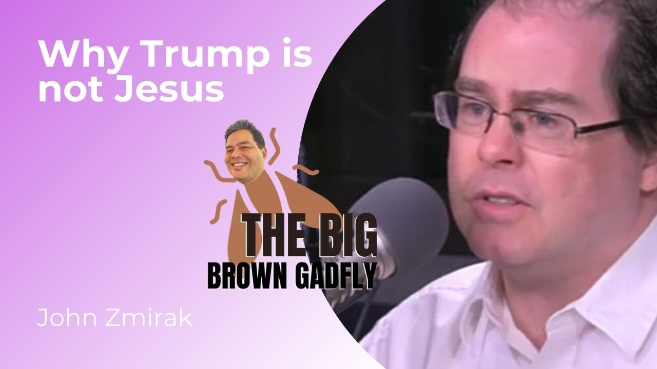 Why Trump is not Jesus | John Zmirak