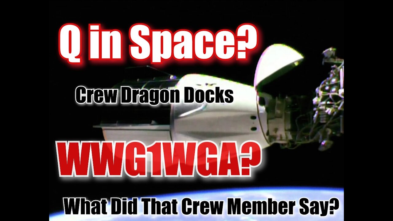 WWG1WGA Q Called Out On SpaceX Dragon Dock with ISS