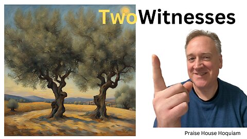 The Two Witnesses of Revelation 11 - End Time Prophecy