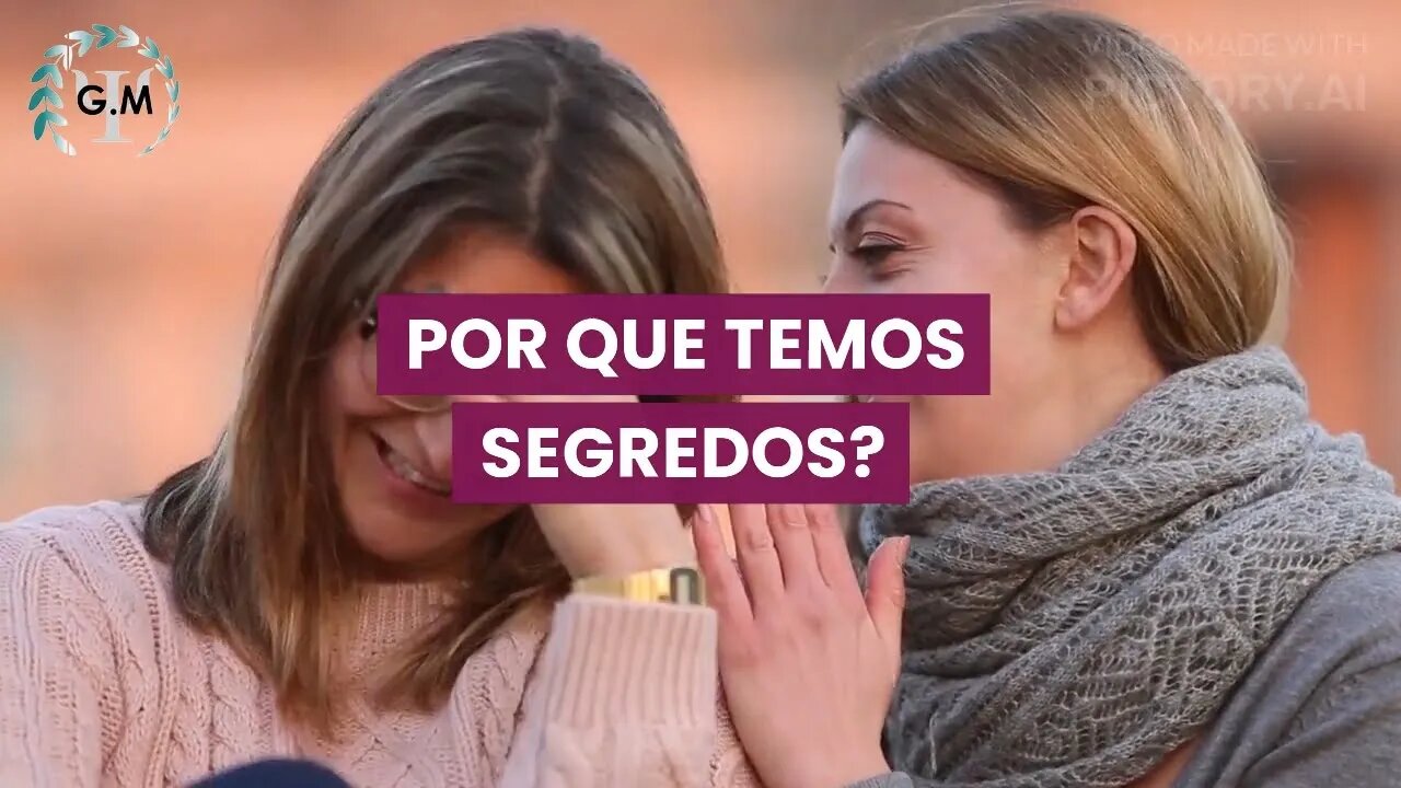 POR QUE TEMOS SEGREDOS? | Reflexões Psicológicas