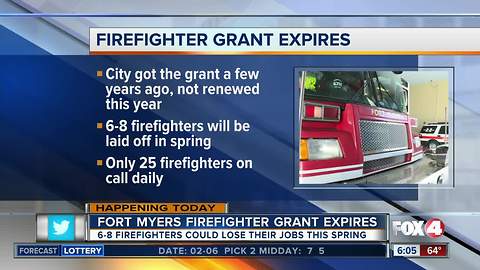 Several Firefighters will be laidoff at Fort Myers Fire Department after loss of grant